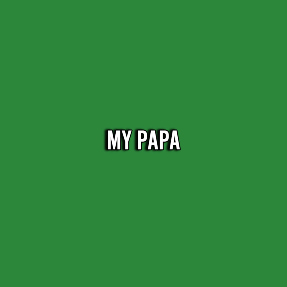 My Papa