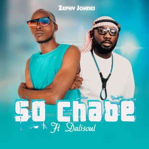 ดาวน์โหลดและฟังเพลง So Chabe พร้อมเนื้อเพลงจาก Zephy Johnes