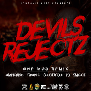Album Devil's Rejectz (One Mob Remix) [feat. Ampichino, Twan G, Shoddy Boi, P3 & Smiggz] (Explicit) from Hydrolic West