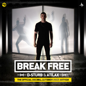 Album Break Free (Official Decibel Outdoor 2022 Anthem) from Atilax