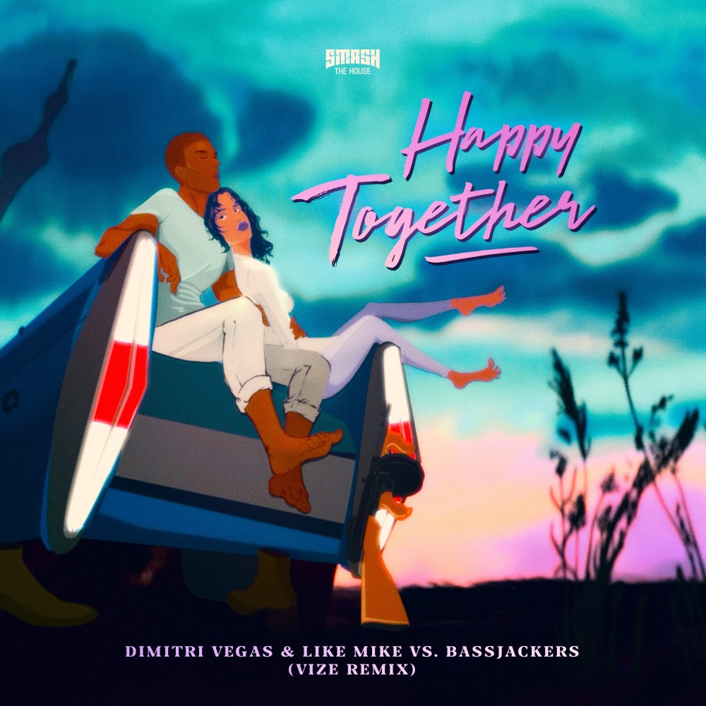 Happy Together (VIZE Remix)