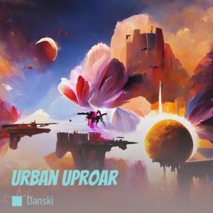 Danski的專輯Urban Uproar