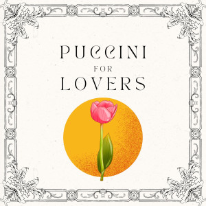 อัลบัม Puccini for Lovers ศิลปิน Chopin----[replace by 16381]