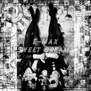 E-Max的专辑Sweet Dreams