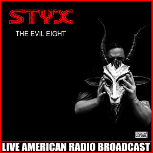 Album The Evil Eight (Live) oleh Styx