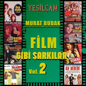 Murat Budak的專輯Yeşilçam Film Gibi Şarkılar, Vol.2