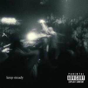 jack.的專輯keep steady (Explicit)