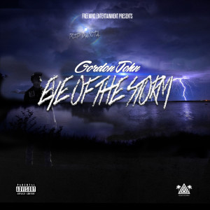 收聽Gordonjohn的Eye Of The Storm (Explicit)歌詞歌曲