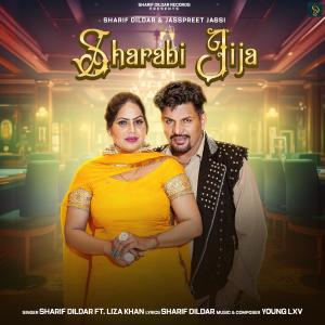 收聽Sharif Dildar的Sharabi jija (feat. Liza khan)歌詞歌曲