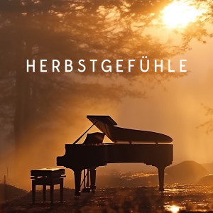 Entspannende Piano Jazz Akademie的專輯Herbstgefühle