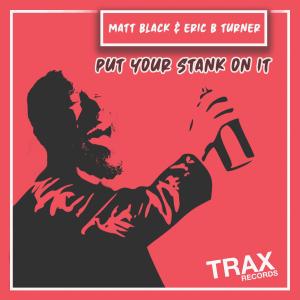 DJ Matt Black的專輯PUT YOUR STANK ON IT
