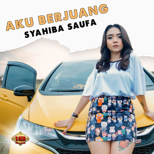 Dengarkan Aku Berjuang lagu dari Syahiba Saufa dengan lirik