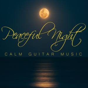 Peaceful Night Calm Guitar Music