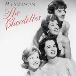收聽The Chordettes的Mr Sandman歌詞歌曲