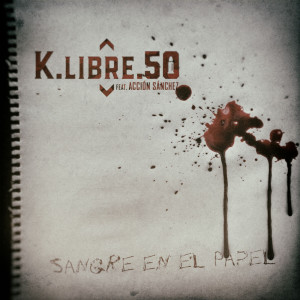收听K.Libre.50的Sangre en el Papel歌词歌曲