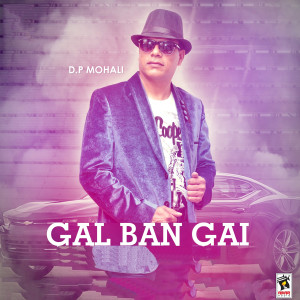 ดาวน์โหลดและฟังเพลง Gal Ban Gai พร้อมเนื้อเพลงจาก D.P Mohali