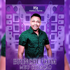 Listen to Brincou Com Meu Coração song with lyrics from Marcelo Mattos