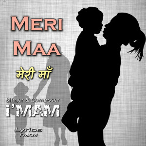 Listen to Meri Maa song with lyrics from I'MAM