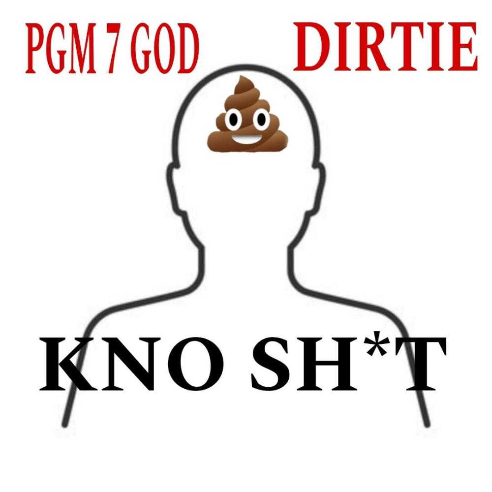 Know shit (feat. Pgm 7 God) (Explicit)