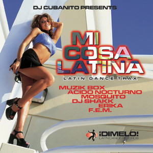 Dj Cubanito的專輯Mi Cosa Latina (Latin Dance Trax)