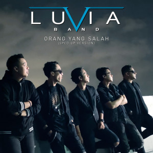 收聽Luvia Band的Orang Yang Salah (Sped Up Version)歌詞歌曲