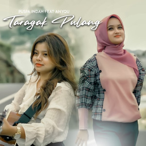 Dengarkan TARAGAK PULANG lagu dari Puspa Indah dengan lirik