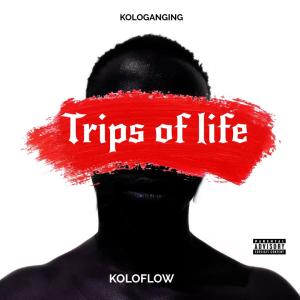 收聽Koloflow的Trips Of Life (Explicit)歌詞歌曲