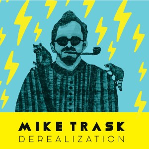 Mike Trask的專輯Derealization