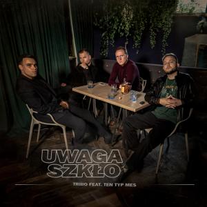 Listen to Uwaga Szkło (feat. Ten Typ Mes) (Explicit) song with lyrics from TRIIIO
