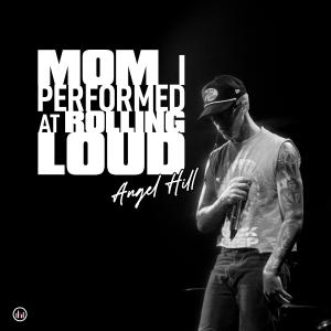 Angel Hill的專輯MOM I PERFORMED AT ROLLING LOUD