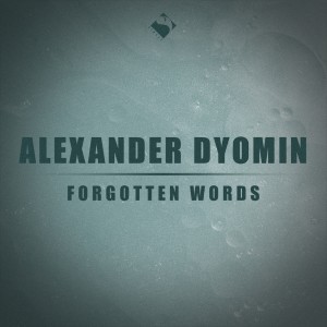 Listen to Forgotten Words song with lyrics from Alexander Dyomin