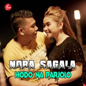 收聽NORA SAGALA的Hodo Na Parjolo歌詞歌曲