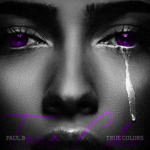 ดาวน์โหลดและฟังเพลง True Colors (Explicit) พร้อมเนื้อเพลงจาก Paul.B