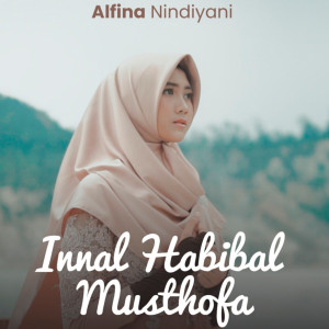 Dengarkan lagu Innal Habibal Musthofa nyanyian Alfina Nindiyani dengan lirik