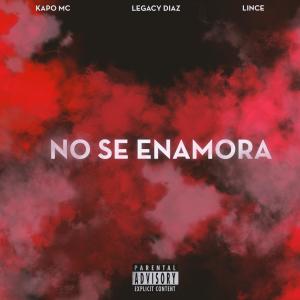 收听Kapo MC的No Se Enamora (Explicit)歌词歌曲
