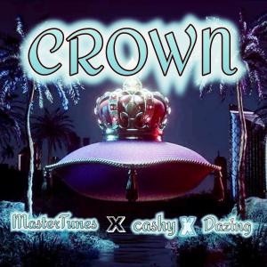 อัลบัม Crown (feat. MasterTunes, Cashy & Dazing Vince) (Explicit) ศิลปิน DMP-HQS
