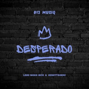 收聽Long Wama Inch的Desperado歌詞歌曲