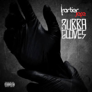 Kartier Jefe的專輯Rubba Gloves (Explicit)