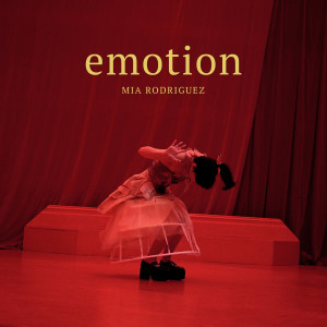 ดาวน์โหลดและฟังเพลง Emotion พร้อมเนื้อเพลงจาก Mia Rodriguez