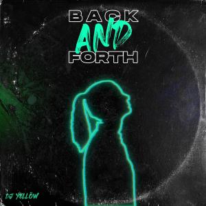 收聽DJ Yellow的Back and Forth歌詞歌曲