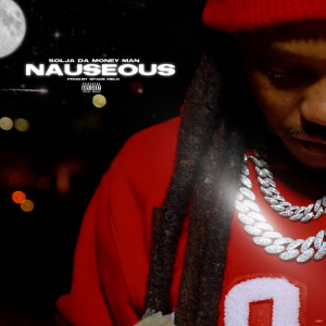 Solja Da Money Man的專輯NAUSEOUS (Explicit)