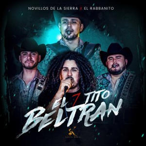 Novillos de la Sierra的專輯El 7 Tito Beltrán