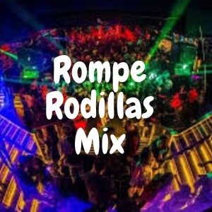 Album Rompe Rodillas Mix oleh Dj Regaeton