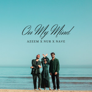 Listen to On My Mind song with lyrics from Azeem