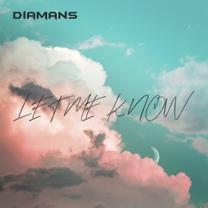 收聽Diamans的Let Me Know歌詞歌曲