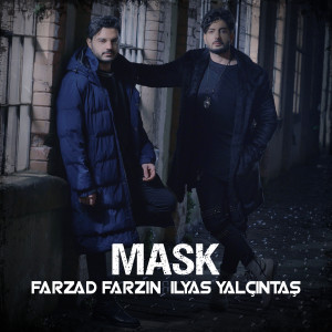 Listen to Mask song with lyrics from İlyas Yalçıntaş