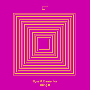 Illyus & Barrientos的專輯Bring It