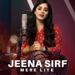 Listen to Jeena Sirf Mere Liye song with lyrics from Anurati Roy