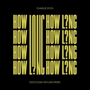 ดาวน์โหลดและฟังเพลง How Long (EDX's Dubai Skyline Extended Mix) พร้อมเนื้อเพลงจาก Charlie Puth