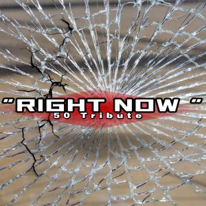 ดาวน์โหลดและฟังเพลง "Right Now" 50 Tribute (Explicit) พร้อมเนื้อเพลงจาก kannonmuzik